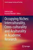 Andrzej ¿Yda, Andrze Lyda, Andrzej Lyda, Andrzej Łyda, Krystyna Warcha, Krystyna Warcha¿... - Occupying Niches: Interculturality, Cross-culturality and Aculturality in Academic Research