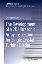 Christopher Lane - The Development of a 2D Ultrasonic Array Inspection for Single Crystal Turbine Blades