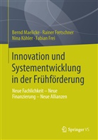 Fabian Frei, Raine Fretschner, Rainer Fretschner, Nina Köhler, Nina u Köhler, Bern Maelicke... - Innovation und Systementwicklung in der Frühförderung