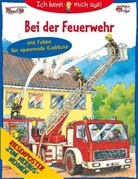 Karin Arndt, Katja Schubert - Ich kenn mich aus!: Ich kenn mich aus! - Bei der Feuerwehr