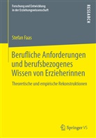 Stefan Faas - Berufliche Anforderungen und berufsbezogenes Wissen von Erzieherinnen