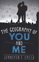 Jennifer E Smith, Jennifer E. Smith - The Geography of You and Me