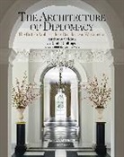 Daniel Collings, Anthony Seldon, Anthony Collings Seldon, Seldon Collings, Eric Sander - The architecture of diplomacy : the British ambassador's residence in Washington