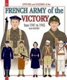 André Jouineau, Andre Jouineau, André Jouineau, André (1952-....) Jouineau - Officers and soldiers of the french army of the victory, from 1941 to 1945