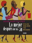 Barbara Hannah Grufferman - Lo Mejor Después de Los 50: Estilo, Sexo, Salud, Dinero Y Más Para Mujeres