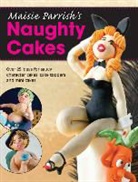 Maisie Parrish, Maisie Parrish, Parrish Maisie - Maisie Parrish's Naughty Cakes