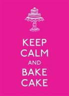Andrews Mcmeel Publishing, LLC Andrews McMeel Publishing, Andrews McMeel Publishing LLC, Roxanne Mackey - Keep Calm and Bake Cake