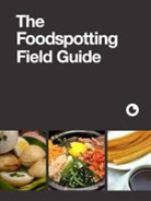 Foodspotting, April V. Walters - Foodspotting Field Guide