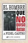 Filippo Albanese, Jesaus Yaanez Pelletier - El Hombre Que No Quiso Matar a Fidel Castro