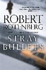 Robert Rotenberg - Stray Bullets