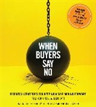 Tom Hopkins, Ben Katt, Pete Larkin - When Buyers Say No (Audio book)