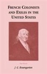J. G. Rosengarten - French Colonists and Exiles in the United States