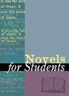 Sara Constantakis, Gale, Anne Devereaux Jordan - Novels for Students: Presenting Analysis, Context and Criticism on Commonly Studied Novels