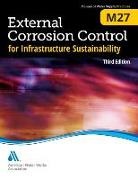 American Water Works Association, American Water Works Association (COR), American Water Works Association, Awwa, Awwa (American Water Works Association) - External Corrosion Control for Infrastructure Sustainability (M27)