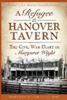 The Hanover Tavern Foundation, Shirley Haas, Shirley A. Haas, Dale Paige Talley - A Refugee at Hanover Tavern: The Civil War Diary of Margaret Wight