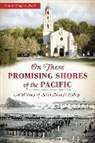 Ronald Isetti, Ronald Eugene Isetti - On These Promising Shores of the Pacific