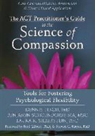 Benjamin Schoendorff, Laura Silberstein, Laura R. Silberstein, Dennis Tirch, Dennis D. Tirch, Dennis/ Schoendorff Tirch - ACT Practitioner's Guide to the Science of Compassion