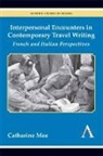 Catharine Mee - Interpersonal Encounters in Contemporary Travel Writing