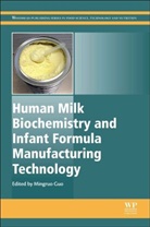 Unknown Aehlert, Guo, M Guo, Mingruo Guo, Mingruo (EDT) Guo, M. Guo... - Human Milk Biochemistry and Infant Formula Manufacturing Technology