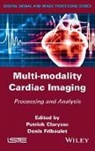 P. Clarysse, Patrick Clarysse, Patrick Clarysse, Denis Friboulet - Multi-Modality Cardiac Imaging