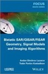Pavlov Todor Kostadinov, Todor Pavlov Kostadinov, Andon Lazarov, Andon Dimitrov Lazarov, Petrov Dimitar Minchev - Bistatic Sar / Gisar / Fisar Geometry, Signal Models and Imaging Algorithms
