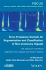 Djaffar Ould Abdeslam, Alain Dieterlen, A Moukadem, Ali Moukadem, Abdeslam Fjaffar Ould - Time-Frequency Domain for Segmentation and Classification of Non-stationary Signals