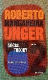 Roberto Mangabeira Unger, Verso - Politics, Volume 2 - Social Theory