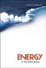 John R Fanchi, John R. Fanchi, John R Fanchi - Energy In The 21st Century