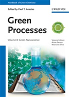 Paul T. Anastas, Alvise Perosa, Maurizio Selva, Paul T. Anastas, Alvise Perosa, Maurizi Selva... - Handbook of Green Chemistry - 8: Green Processes - Green Nanoscience
