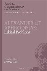 Alexander, R W Sharples, R. W. Sharples, R.W. Sharples - Alexander of Aphrodisias: Ethical Problems