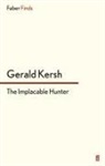 Gerald Kersh - The Implacable Hunter