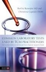 Partha Banerjee, Partha Captain Banerjee, Partha Banerjee Md, Banerjee Partha and, Christina Captain, Christina Banerjee Captain - Common Laboratory Tests Used by TCM Practitioners