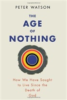 Peter Watson - Age of Nothing