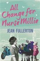 Jean Fullerton, Fullerton Jean - All Change for Nurse Millie