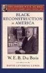 W. E. B. Du Bois, Henry Louis Gates, Henry Louis Gates - Black Reconstruction in America