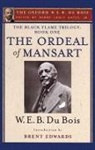 W. E. B. Du Bois, Henry Louis Gates, Henry Louis Gates - Black Flame Trilogy: Book One, the Ordeal of Mansart