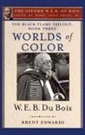 W. E. B. Du Bois, Henry Louis Gates, Henry Louis Gates - Black Flame Trilogy: Book Three, Worlds of Color