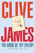 Clive James - The Book of My Enemy