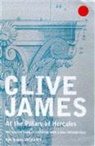 Clive James - At the Pillars of Hercules