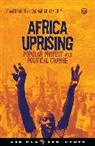 Adam Branch, Adam Mampilly Branch, Zachariah Mampilly, Zachariah Cherian Mampilly, Zachary Mampilly, Richard Dowden... - Africa Uprising