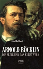 Alfred Lichtwark - Die Seele und das Kunstwerk / Böcklinstudien