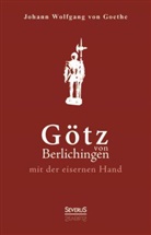 Johann Wolfgang von Goethe - Götz von Berlichingen mit der eisernen Hand