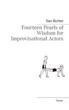 Dan Richter - Fourteen Pearls of Wisdom for Improvisational Actors