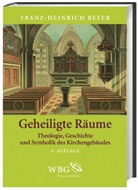 Franz-Heinrich Beyer, Franz-Heinrich (Prof. Dr.) Beyer - Geheiligte Räume
