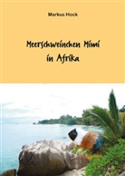 Markus Hock - Meerschweinchen Mimi in Afrika