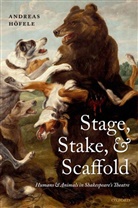 Andreas Heofele, Andreas (Professor of English Hoefele, Andreas Hofele, Andreas Höfele - Stage, Stake, and Scaffold