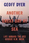 Geoff Dyer - Another Great Day at Sea
