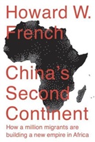 Howard W French, Howard W. French - China's Second Continent