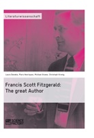 Laur Deneke, Laura Deneke, Michae Grawe, Michael Grawe, Piers Henriques, Piers et a Henriques... - Francis Scott Fitzgerald: The great Author