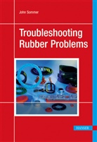 John Sommer, John G Sommer, John G. Sommer - Troubleshooting Rubber Problems